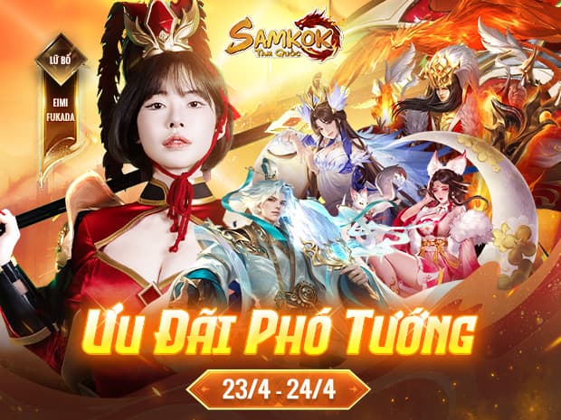 [SAMKOK TAM QUỐC] ƯU ĐÃI PHÓ TƯỚNG ĐA SẮC – CƠ HỘI VÀNG SỞ HỮU HỆ MẠNH NHẤT