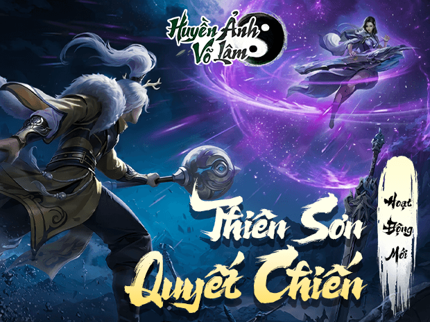 [HUYỀN ẢNH VÕ LÂM] HOẠT ĐỘNG MỚI - Thiên Sơn Quyết Chiến
