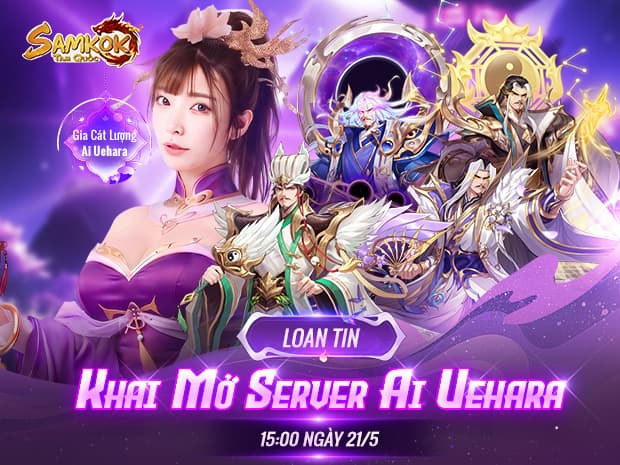 [SAMKOK TAM QUỐC] 2105 CHÍNH THỨC KHAI MỞ SERVER MỚI – AI UEHARA
