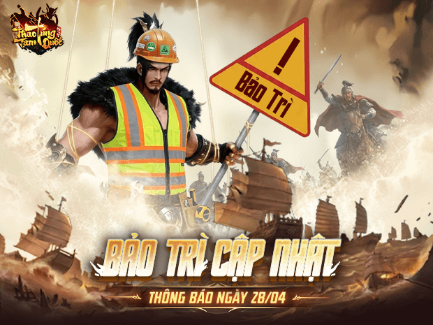 [THAO TÚNG TAM QUỐC] BẢO TRÌ BIG UPDATE NGÀY 28/04/2026